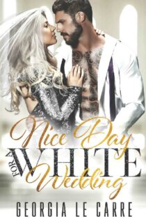 Nice Day For A White Wedding by Georgia Le Carre