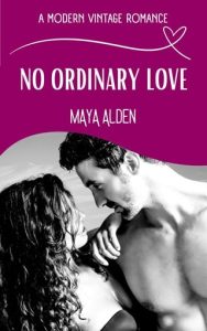 No Ordinary Love by Maya Alden EPUB & PDF