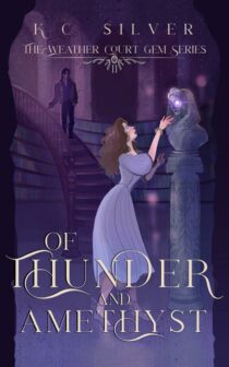 Of Thunder and Amethyst by KC Silver