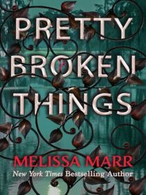 Pretty Broken Things by Melissa Marr EPUB & PDF