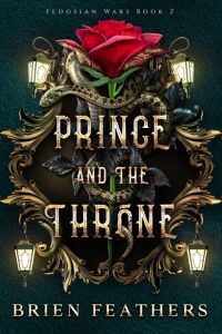 Prince and the Throne by Brien Feathers EPUB & PDFPrince and the Throne by Brien Feathers EPUB & PDF