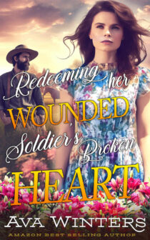 Redeeming her Wounded Soldier's Broken Heart by Ava Winters