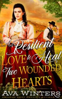 A Resilient Love to Heal Two Wounded Hearts by Ava Winters