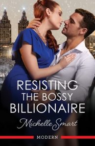 Resisting the Bossy Billionaire by Michelle Smart EPUB & PDF