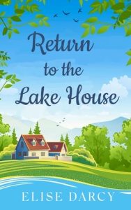 Return to the Lake House by Elise Darcy EPUB & PDF