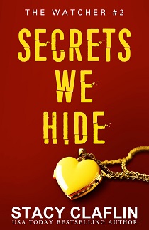 Secrets We Hide by Stacy Claflin