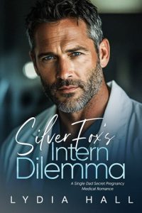 Silver Fox’s Intern Dilemma by Lydia Hall EPUB & PDF