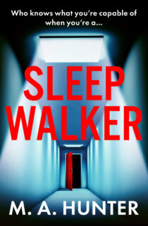 Sleepwalker by M A Hunter