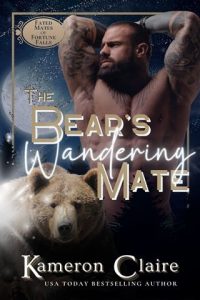 The Bear’s Wandering Mate by Kameron Claire EPUB & PDF