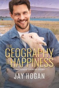 The Geography of Happiness by Jay Hogan EPUB & PDF