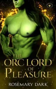 The Orc Lord of Pleasure by Rosemary Dark EPUB & PDF