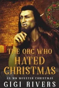 The Orc Who Hated Christmas by Gigi Rivers EPUB & PDF