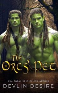 The Orcs’ Pet by Devlin Desire EPUB & PDF