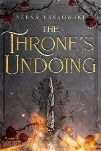 The Throne’s Undoing by Neena Laskowski EPUB & PDFThe Throne’s Undoing by Neena Laskowski EPUB & PDF