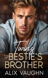 Twins For My Bestie’s Brother by Alix Vaughn EPUB & PDF