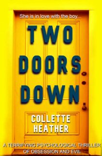 Two Doors Down by Collette Heather