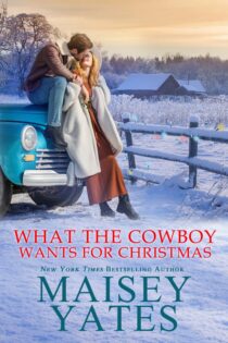What the Cowboy Wants for Christmas by Maisey Yates