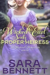 Wicked Earl Seeks Proper Heiress by Sara Bennett EPUB & PDF