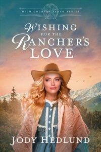 Wishing for the Rancher’s Love by Jody Hedlund EPUB & PDF