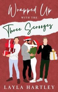 Wrapped Up with the Three Scrooges by Layla Hartley EPUB & PDF