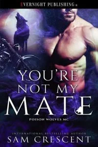 You’re Not My Mate by Sam Crescent EPUB & PDF