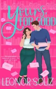 Yours, For Good by Leonor Soliz EPUB & PDF