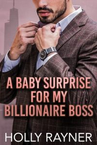 A Baby Surprise For My Billionaire Boss by Holly Rayner EPUB & PDF