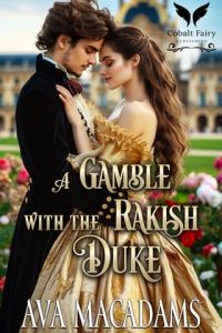 A Gamble with the Rakish Duke by Ava MacAdams EPUB & PDF