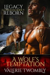 A Wolf’s Temptation: Legacy Reborn by Valerie Twombly EPUB & PDF