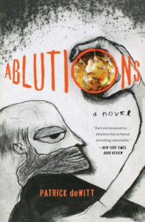 Ablutions by Patrick deWitt