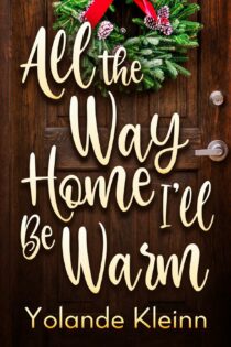 All the Way Home I'll Be Warm by Yolande Kleinn