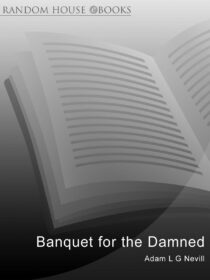 Banquet for the Damned by Adam Nevill