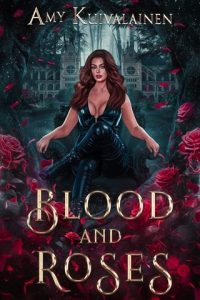 Blood and Roses by Amy Kuivalainen EPUB & PDF