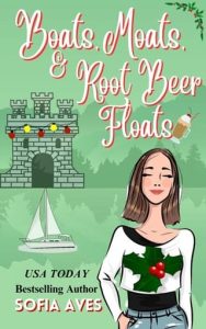 Boats, Moats, & Root Beer Floats by Sofia Aves EPUB & PDF