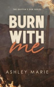 Burn With Me by Ashley Marie EPUB & PDF