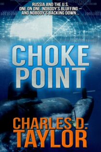 Choke Point by Charles D. Taylor