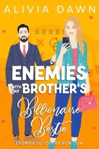 Enemies with My Brother’s Billionaire Bestie by Alivia Dawn EPUB & PDF