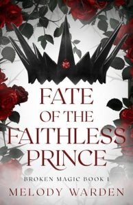 Fate of the Faithless Prince by Melody Warden EPUB & PDF