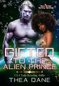 Gifted to the Alien Prince by Thea Dane EPU & PDF