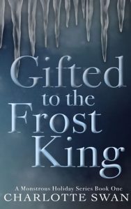 Gifted to the Frost King by Charlotte Swan EPUB & PDF