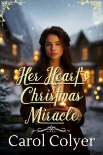 Her Heart's Christmas Miracle by Carol Colyer