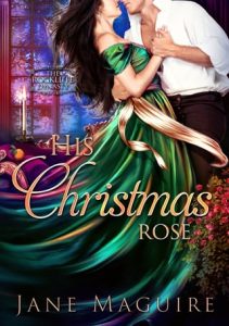 His Christmas Rose by Jane Maguire EPUB & PDF