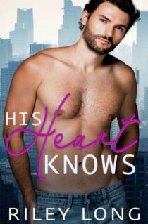 His Heart Knows by Riley Long