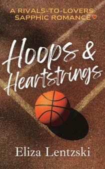 Hoops & Heartstrings by Eliza Lentzski