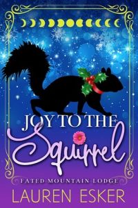 Joy to the Squirrel by Lauren Esker EPUB & PDF