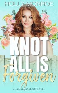 Knot All is Forgiven by Holly Monroe EPUB & PDF