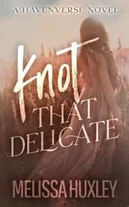 Knot That Delicate by Melissa Huxley EPUB & PDF