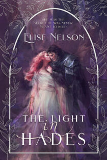 The Light in Hades by Elise Nelson