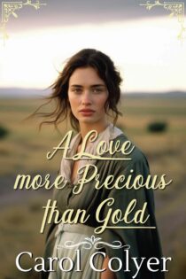 A Love more Precious than Gold by Carol Colyer