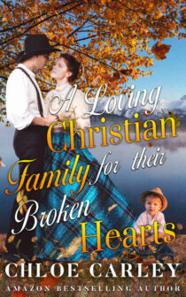 A Loving Christian Family for their Broken Hearts by Chloe Carley